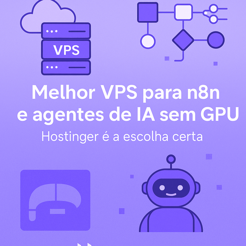 Uma imagem sobre Melhor VPS para n8n e IA sem GPU: Hostinger + cupom