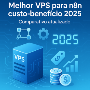Melhor VPS para n8n custo-benefício 2026: comparativo atualizado