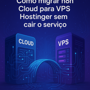 Como migrar n8n Cloud para VPS Hostinger sem cair o serviço: guia passo a passo