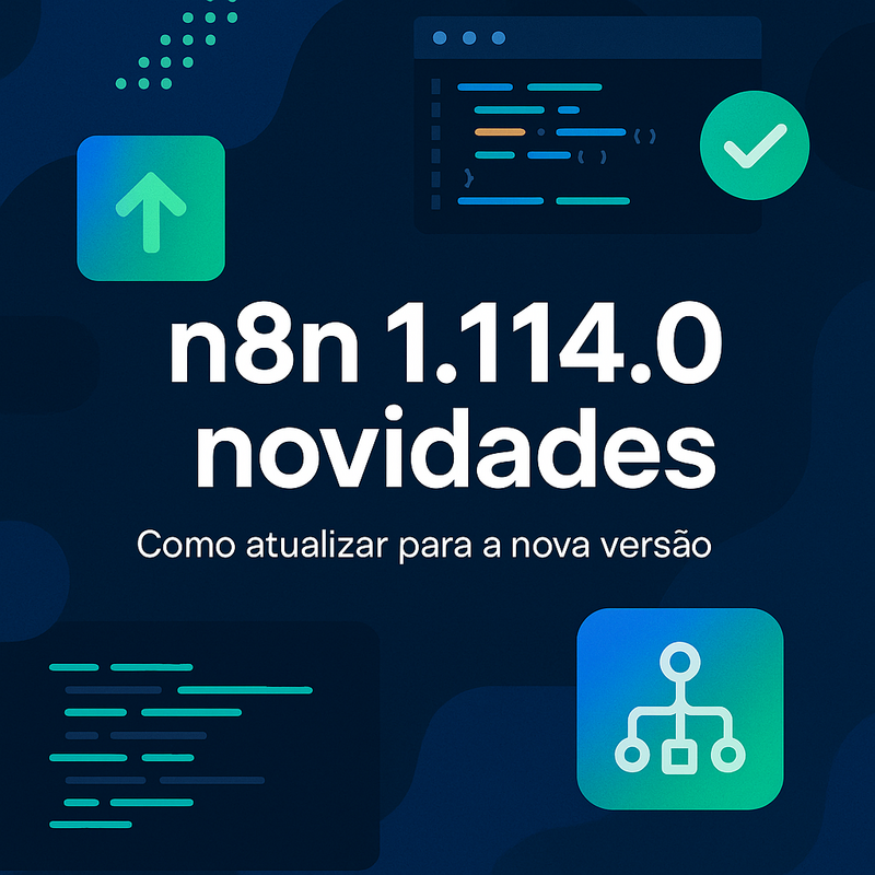 Uma imagem sobre n8n 1.114.0 novidades: recursos e atualização segura