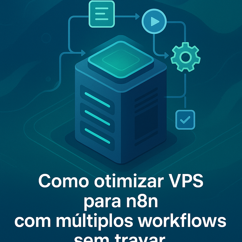 Uma imagem sobre Como otimizar VPS para n8n com múltiplos workflows