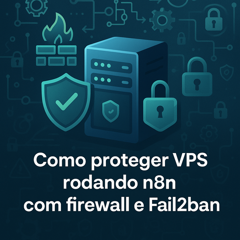 Uma imagem sobre Como proteger VPS n8n com firewall e Fail2ban