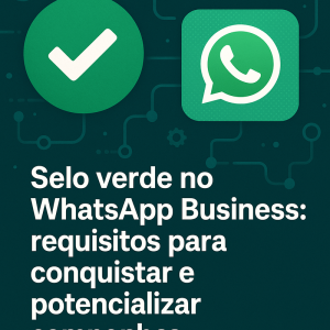 Selo verde no WhatsApp Business: requisitos para conquistar e potencializar campanhas com n8n + Evolution API