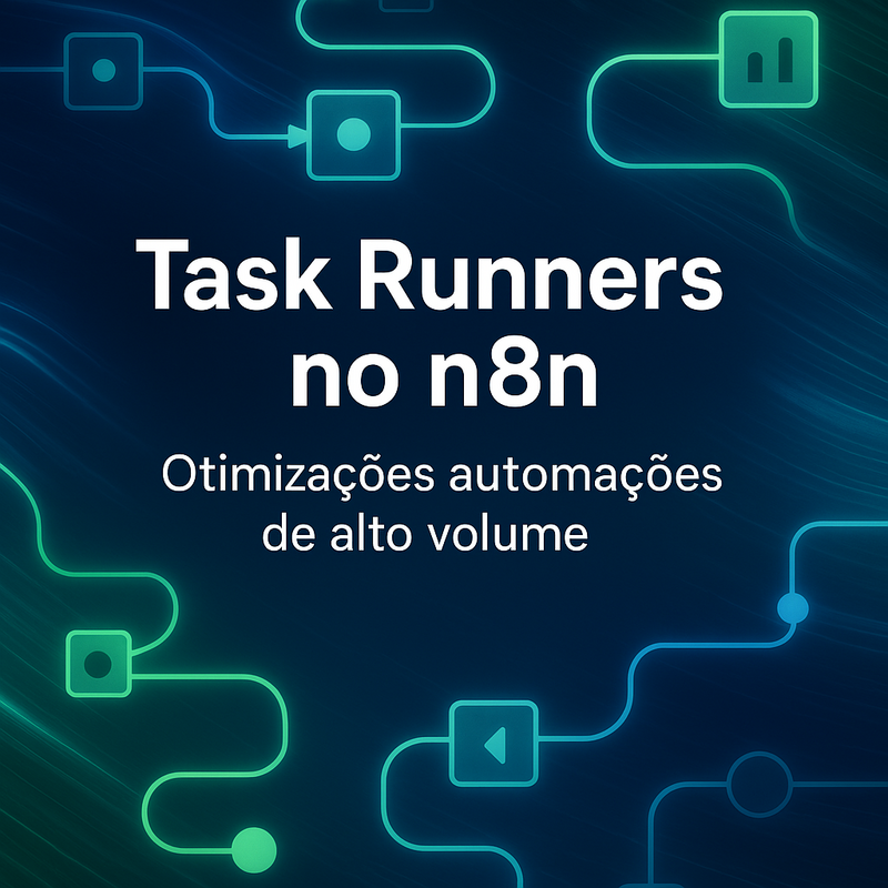 Uma imagem sobre Task runners n8n automações alto volume: práticas e exemplos