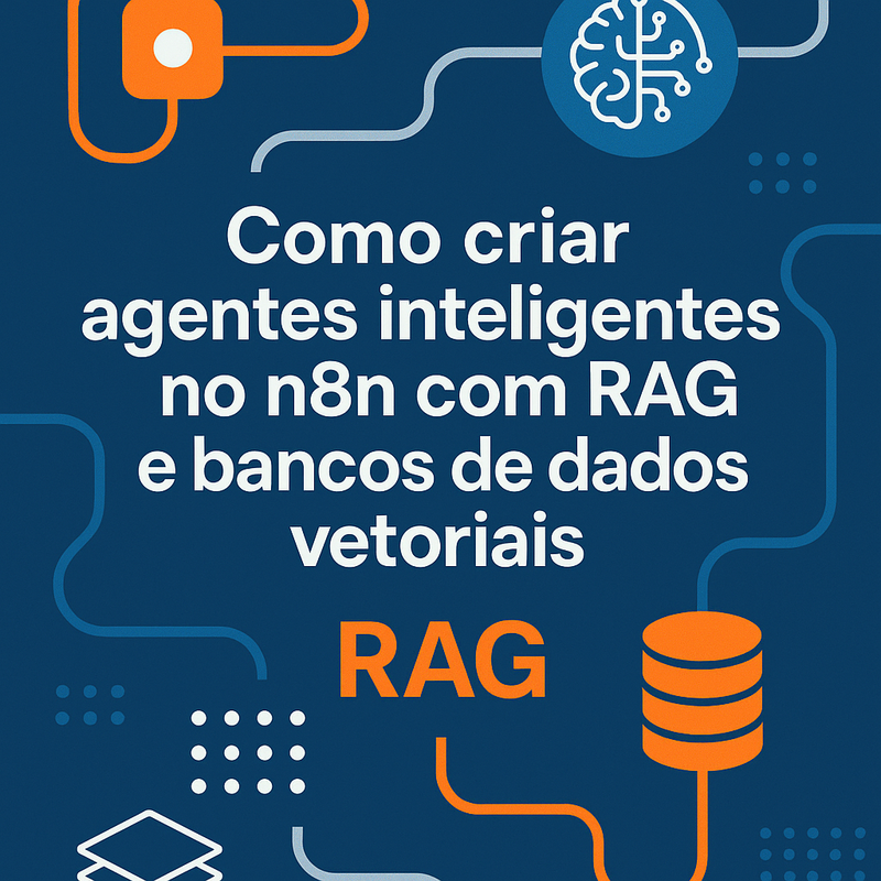 Uma imagem sobre Agentes inteligentes no n8n com RAG e bancos vetoriais