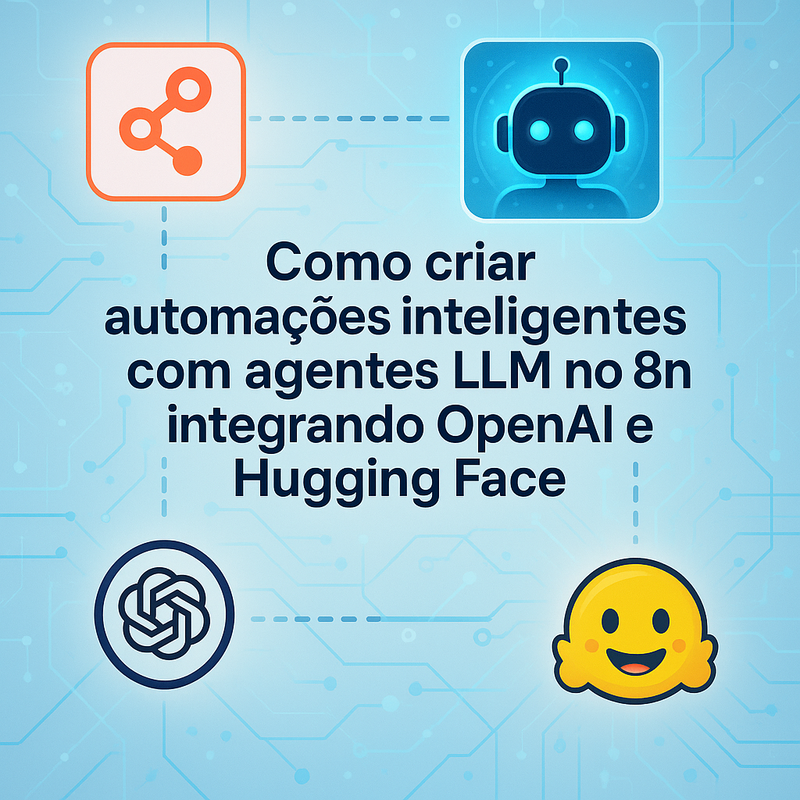 Uma imagem sobre Automações inteligentes no n8n com LLM, OpenAI e Hugging Face