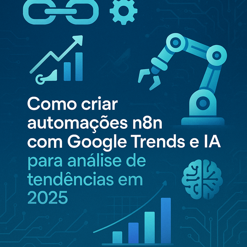 Uma imagem sobre Automações n8n com Google Trends e IA para tendências 2025
