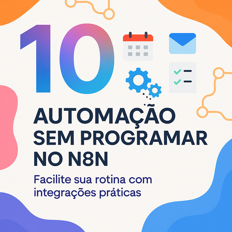 Uma imagem sobre 10 automações com n8n sem programar para facilitar sua vida
