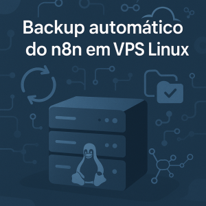 Como configurar backup automático do n8n em VPS Linux em 2026