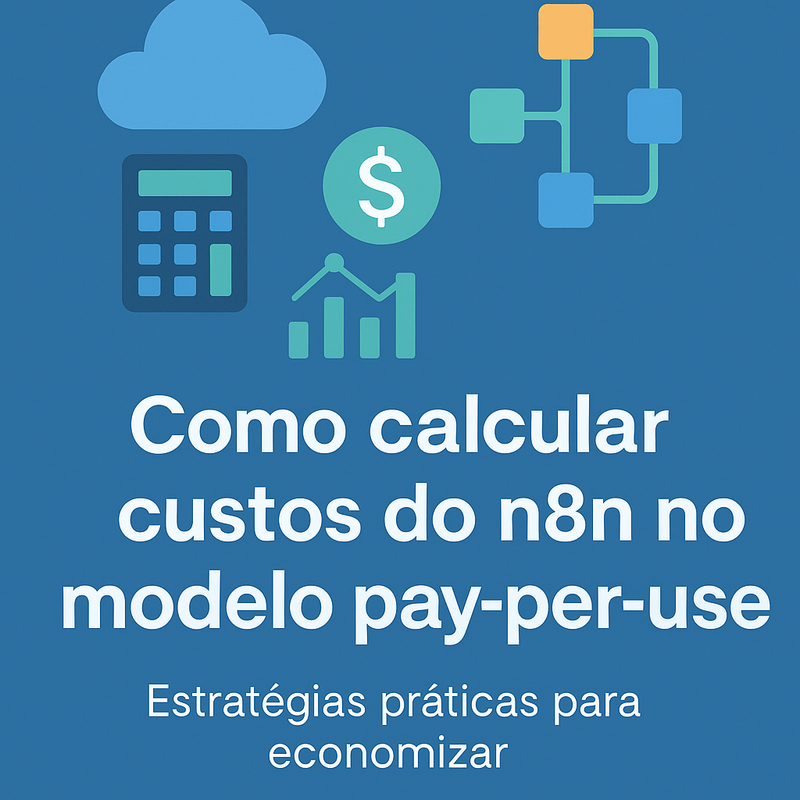 Uma imagem sobre Como calcular custos do n8n no modelo pay-per-use