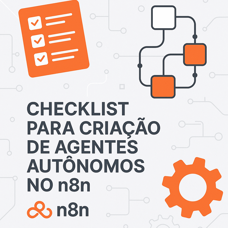 Uma imagem sobre Checklist para criação de agentes autônomos no n8n