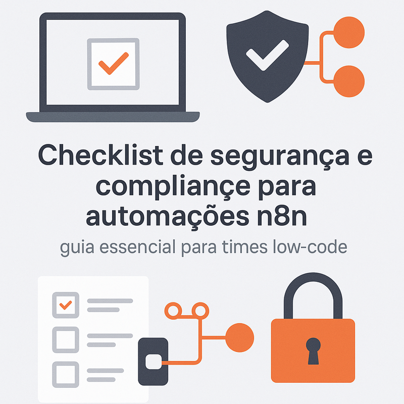 Uma imagem sobre Checklist de segurança e compliance para automações n8n
