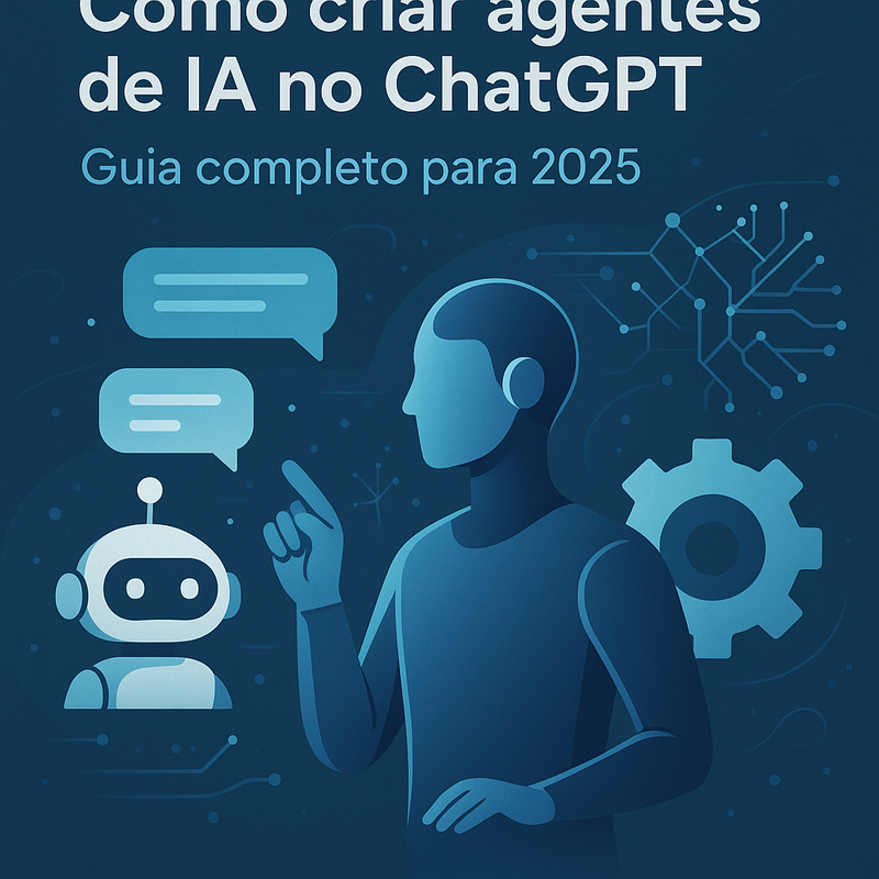 Uma imagem sobre Como criar agentes de IA no ChatGPT: guia completo 2025
