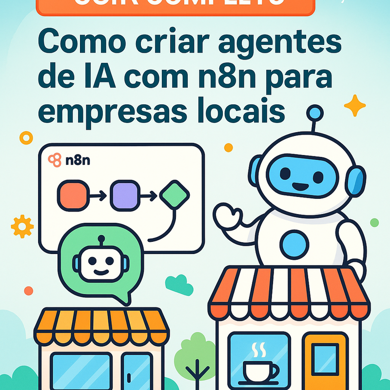 Uma imagem sobre Como criar agentes de IA com n8n para empresas locais