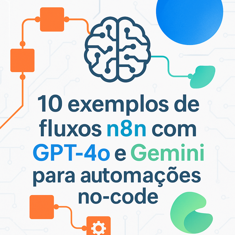 Uma imagem sobre Fluxos n8n com GPT-4o e Gemini para automações no-code