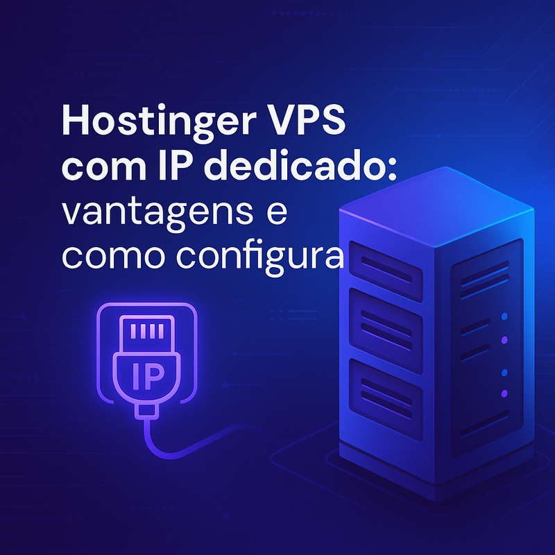 Uma imagem sobre Hostinger VPS com IP dedicado: vantagens e configuração