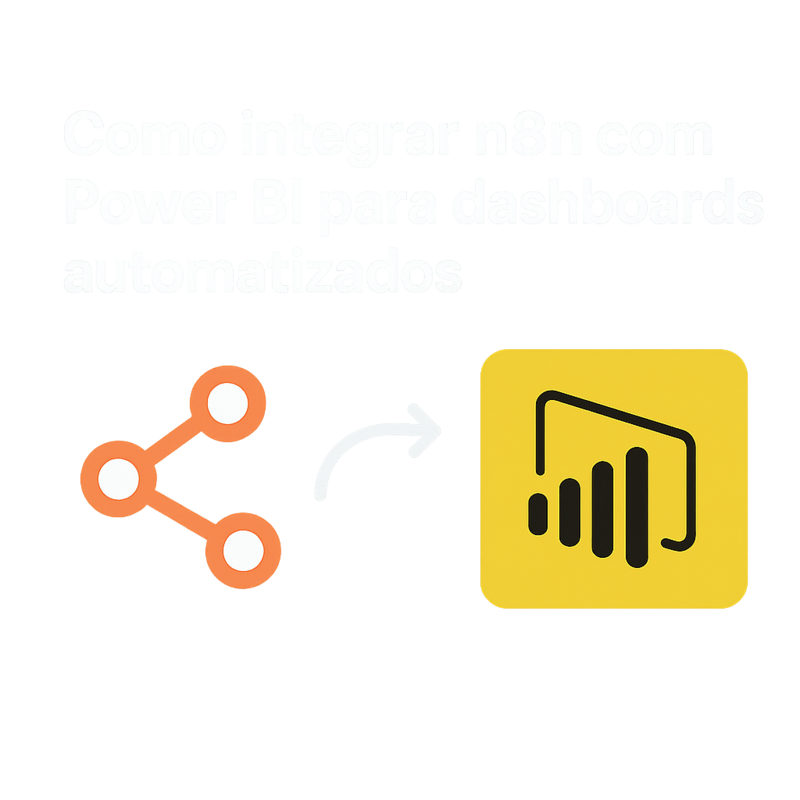 Uma imagem sobre Como integrar n8n com Power BI para dashboards automatizados