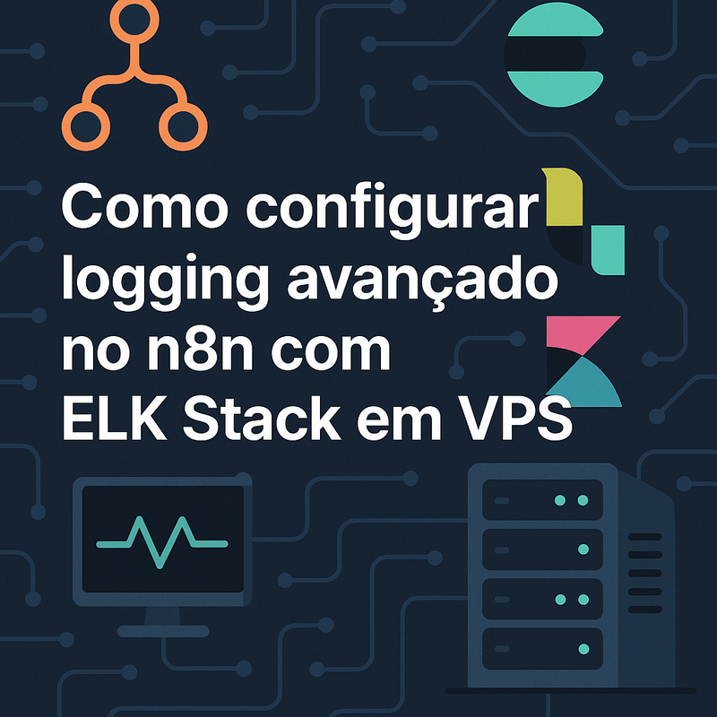 Uma imagem sobre Logging avançado no n8n com ELK Stack em VPS