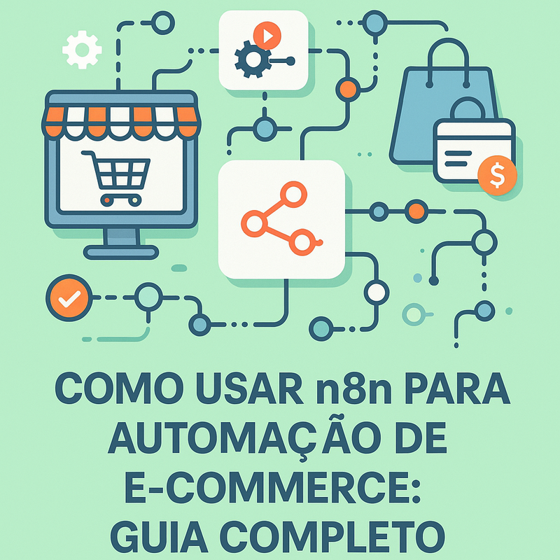 Uma imagem sobre Como usar n8n para automação de e-commerce