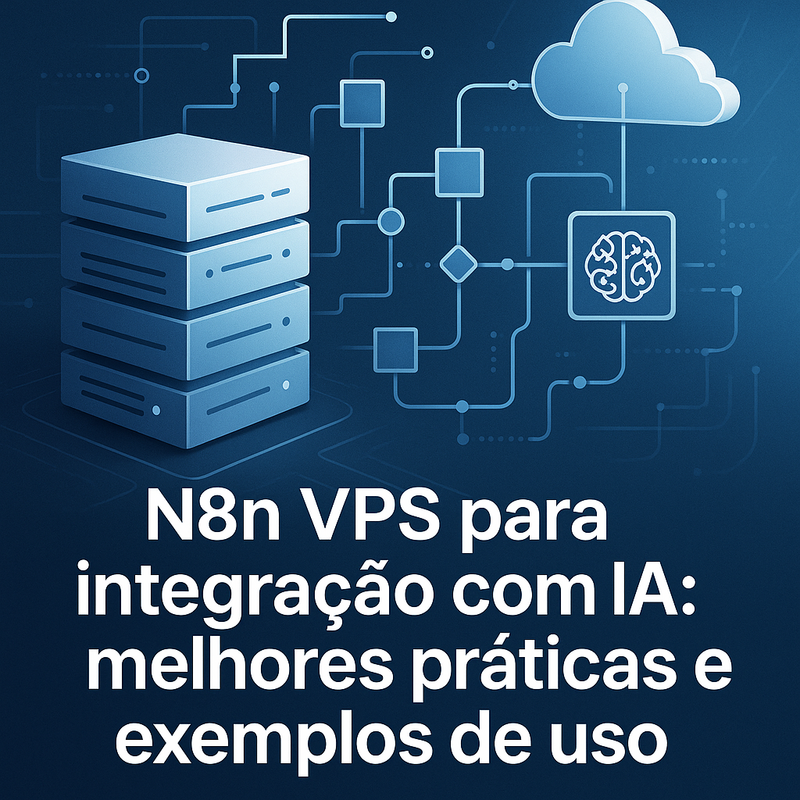 Uma imagem sobre N8n VPS integração IA melhores práticas e exemplos