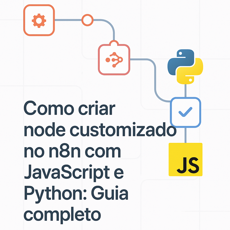 Uma imagem sobre Como criar node customizado n8n com JavaScript e Python