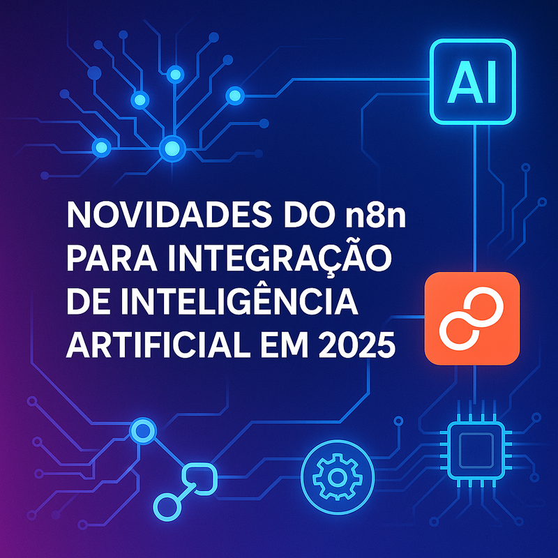 Uma imagem sobre Novidades do n8n para integração de IA em 2025