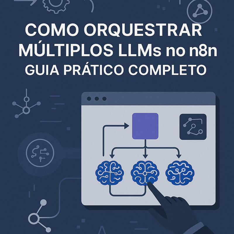 Uma imagem sobre Como orquestrar múltiplos LLMs no n8n: Guia prático