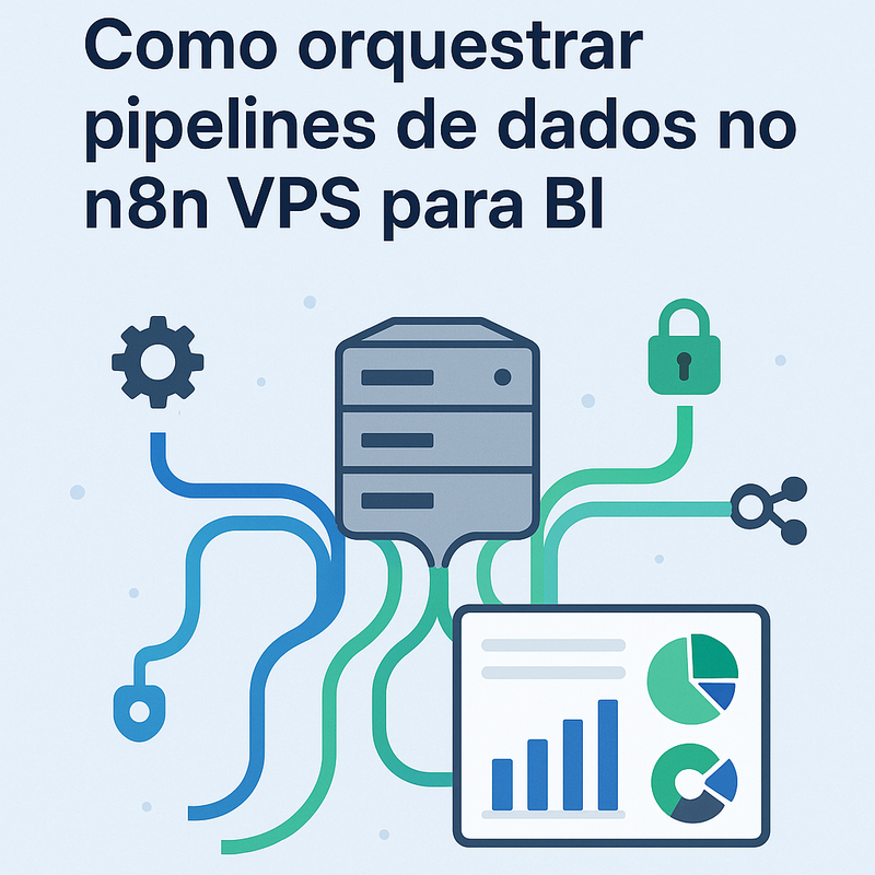 Uma imagem sobre Orquestrar pipelines de dados no n8n VPS para BI
