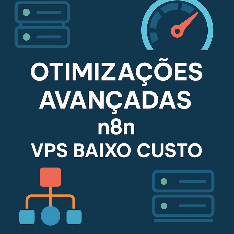 Uma imagem sobre Otimizações avançadas n8n VPS baixo custo: Guia 2025