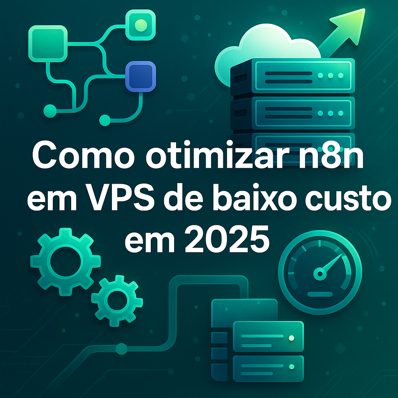 Uma imagem sobre Como otimizar n8n em VPS de baixo custo 2025