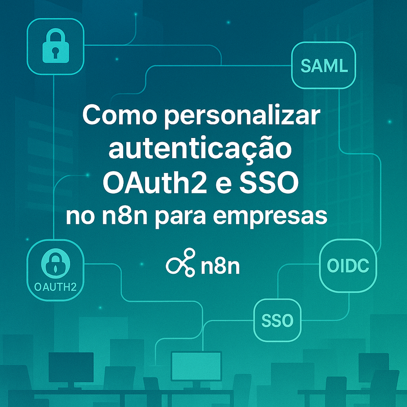 Uma imagem sobre Como personalizar OAuth2 e SSO no n8n para empresas