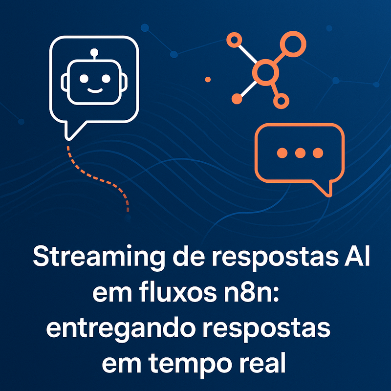 Uma imagem sobre Streaming de respostas AI em fluxos n8n em tempo real
