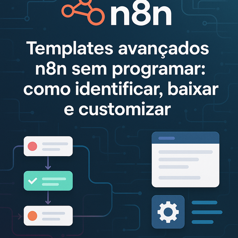 Uma imagem sobre Templates avançados n8n sem programar: passo a passo