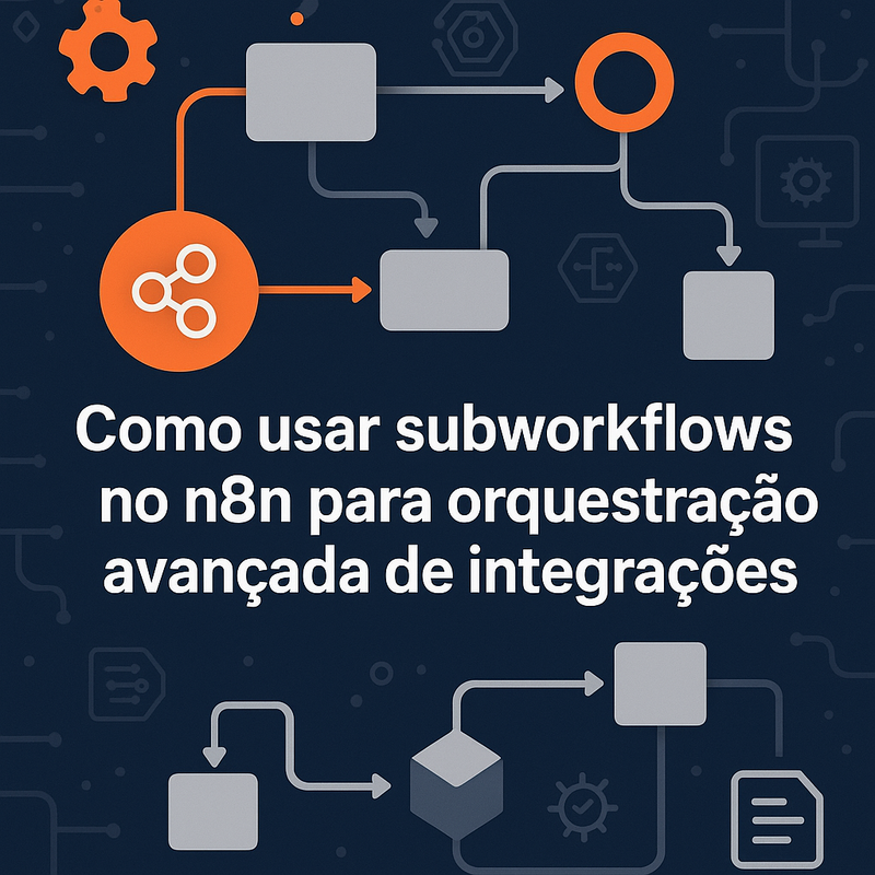 Uma imagem sobre Como usar subworkflows no n8n para orquestração avançada