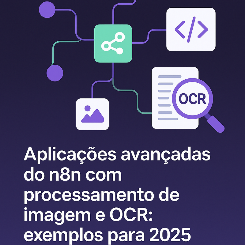 Aplicações avançadas do n8n com processamento de imagem e OCR: exemplos para 2025