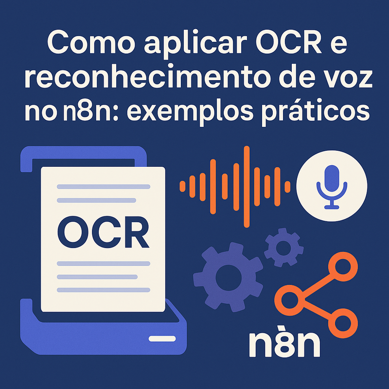 Como aplicar OCR e reconhecimento de voz no n8n: exemplos práticos