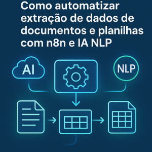 Como automatizar extração de dados de documentos e planilhas com n8n e IA NLP