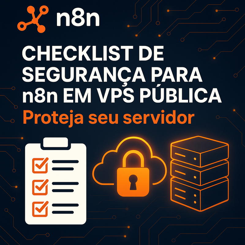 Uma imagem sobre Checklist de segurança para n8n em VPS pública