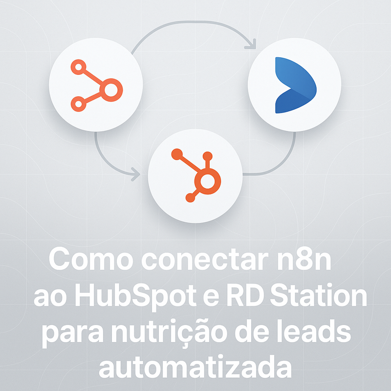 Uma imagem sobre Conectar n8n ao HubSpot e RD Station para nutrição de leads
