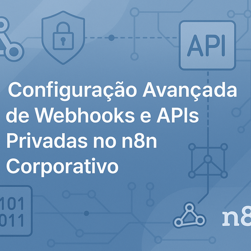 Uma imagem sobre Configuração avançada de webhooks e APIs no n8n corporativo