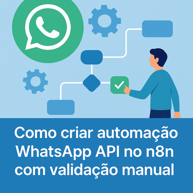 Como criar automação WhatsApp API no n8n com validação manual (Human in the Loop)