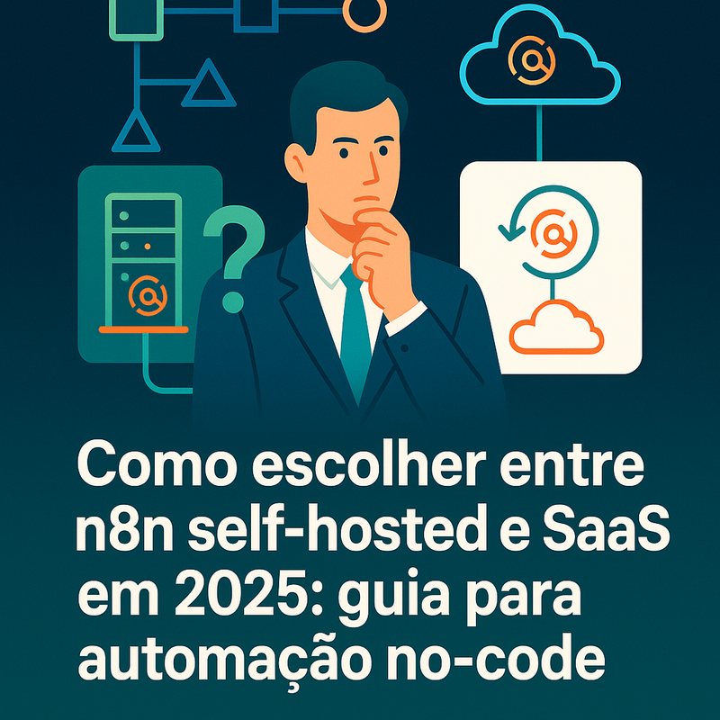 Uma imagem sobre Como escolher entre n8n self-hosted e SaaS em 2025