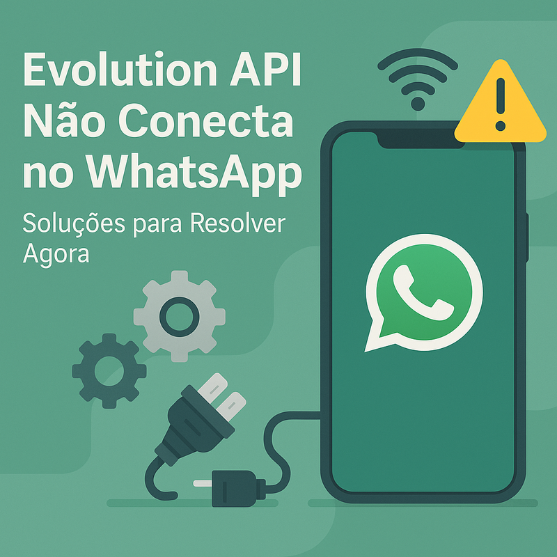 Uma imagem sobre Evolution API Não Conecta no WhatsApp: Como Resolver