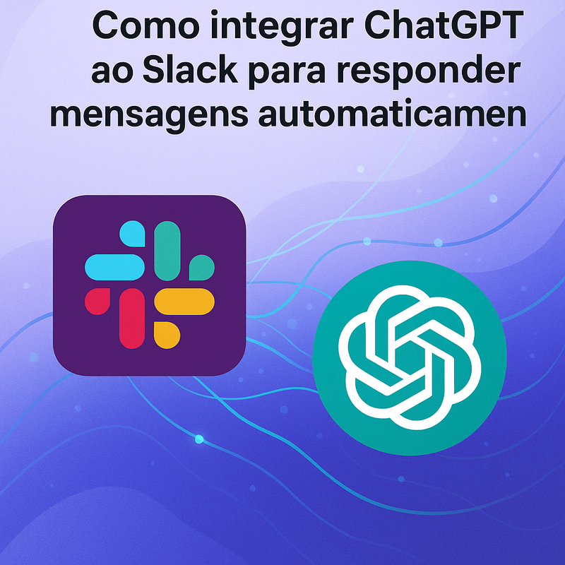 Como integrar ChatGPT ao Slack para responder mensagens automaticamente