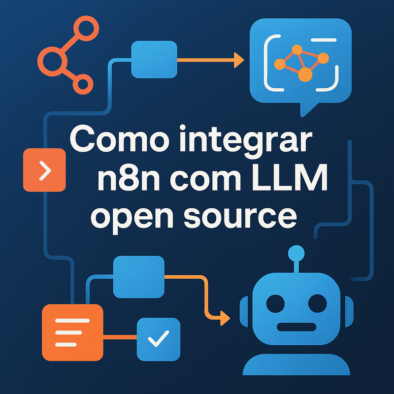 Uma imagem sobre Como integrar n8n com LLM open source: passo a passo