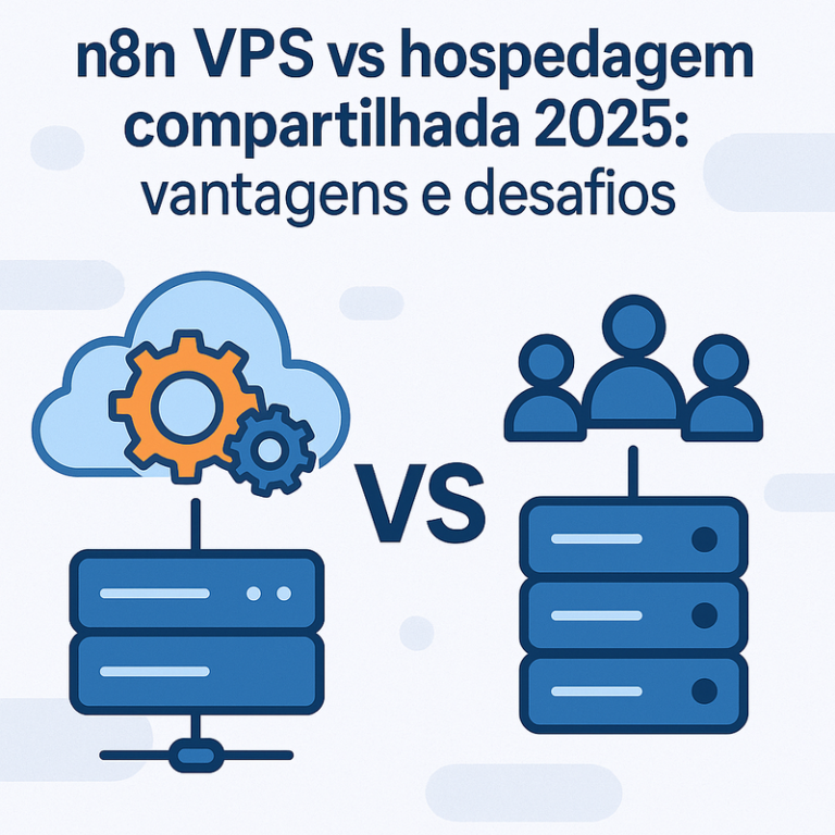 n8n VPS vs hospedagem compartilhada 2026: vantagens e desafios
