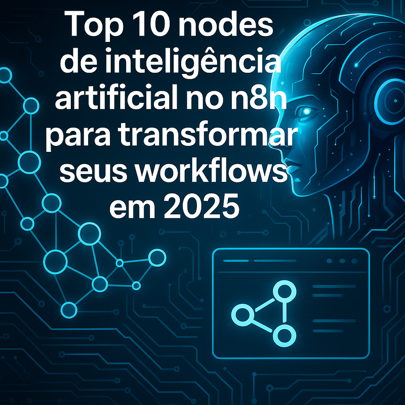 Uma imagem sobre Top 10 nodes de inteligência artificial no n8n em 2025
