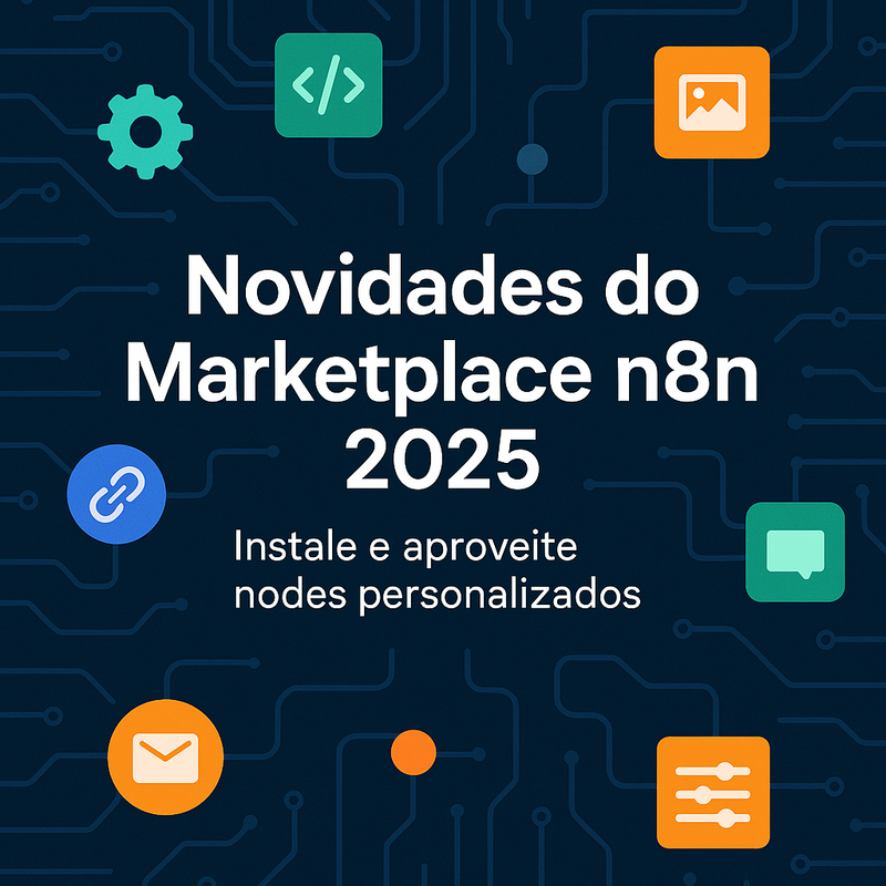 Uma imagem sobre Novidades marketplace n8n 2025: instale nodes personalizados