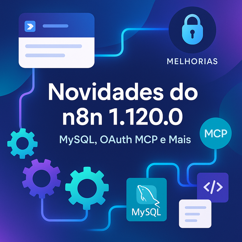 Uma imagem sobre Novidades do n8n 1.120.0: Suporte MySQL, OAuth MCP