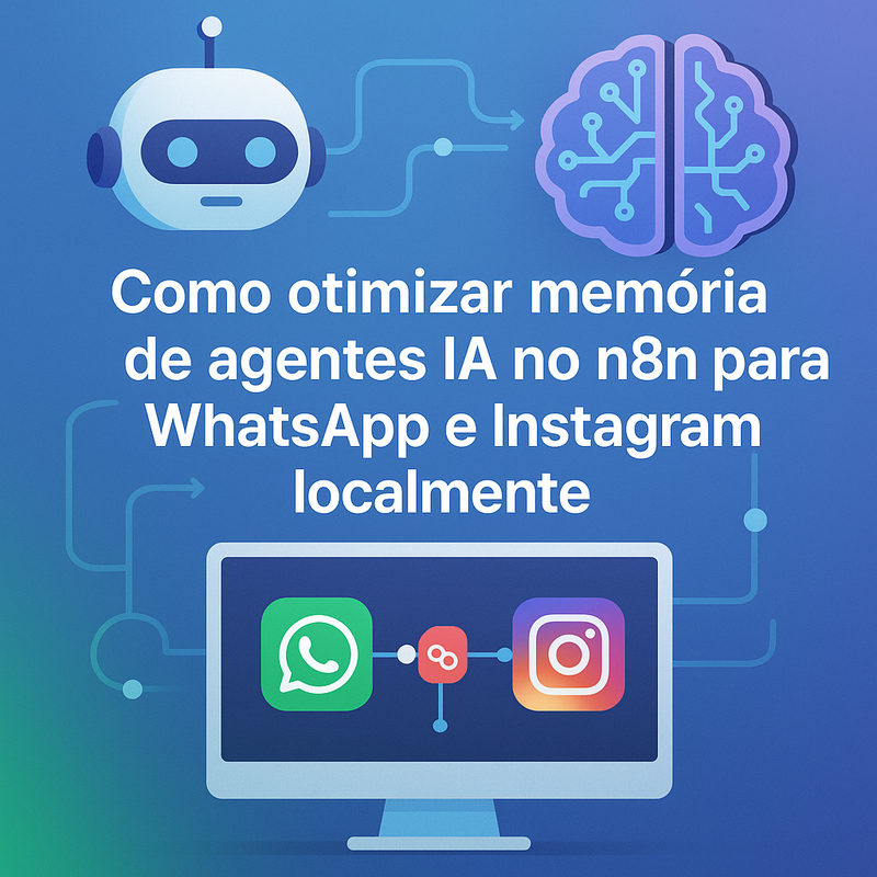 Uma imagem sobre Otimizar memória agentes IA n8n WhatsApp Instagram local